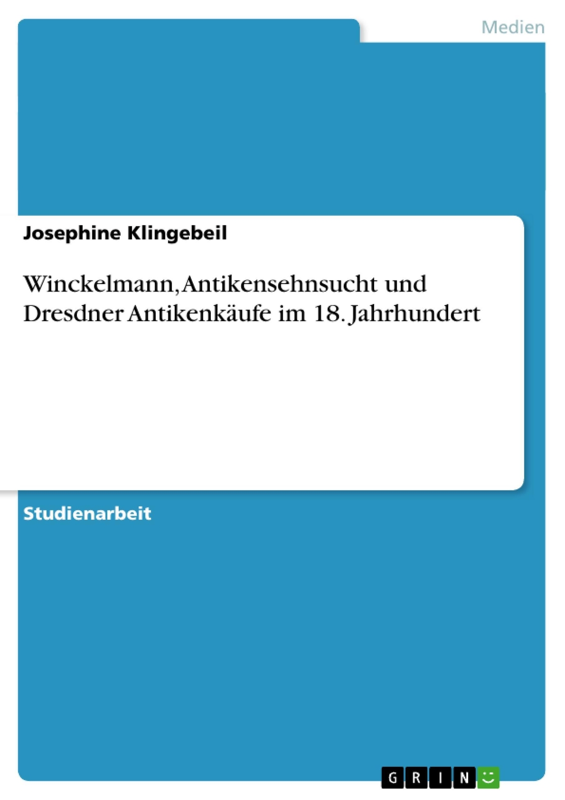 Thumbnail - Josephine Klingebeil | Winckelmann, Antikensehnsucht Und Dresdner...