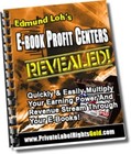 E-Book Profit Centers Revealed! Quickly &amp; Easily Multiply Your Earning...(EBook)