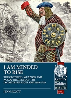 I am Minded to Rise: The Clothing, Weapons and Accoutre - Paperback / softback N
