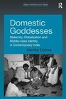 Domestic Goddesses: Maternity, Globalization and Middle-Class Identity ...