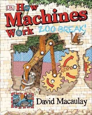 How Machines Work: Zoo Break!, Macaulay, David, 9781465440129
