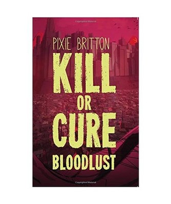 Kill or Cure: Bloodlust: Bloodlust, Pixie Britton