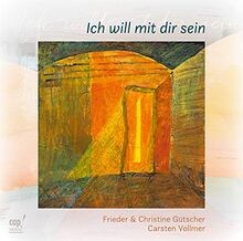 Ich will mit dir sein von Frieder Gutscher | Buch | Zustand sehr gut