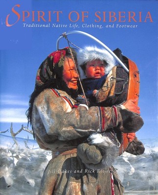 Spirit of Siberia: Traditional Native Life, Clothing and Footwear