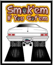 Smoke Em If You Got Em Hot Rod Car Race Speed Decked Tire Engine Mechanic MAGNET