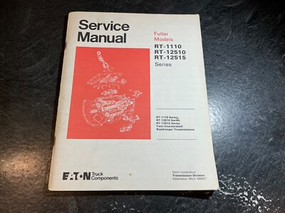 Eaton Fuller RT-1110, RT-12510, RT-12515 Roadranger Transmissions Service Manual
