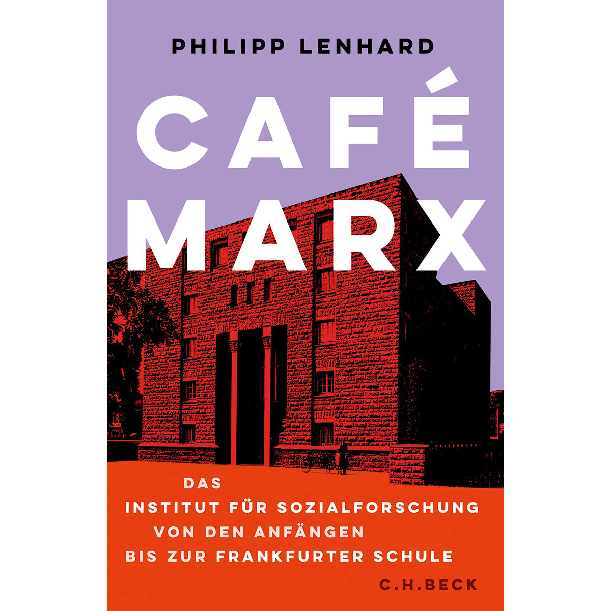 Café Marx. Das Institut Für Sozialforschung Von Den Anfängen Bis Zur