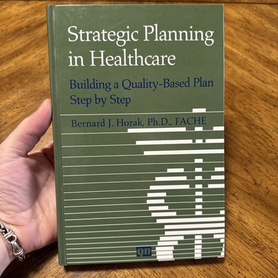 Strategic Planning in Healthcare - Hardcover, by Horak Bernard J. - Good