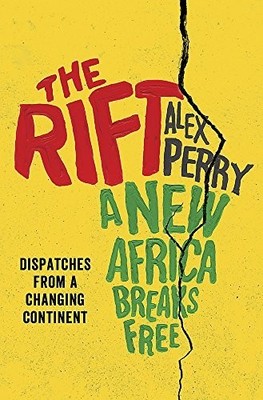The Rift: A New Africa Breaks Free by Perry, Alex 0297871226 FREE Shipping