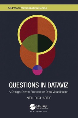 Questions in Dataviz | A Design-Driven Process for Data Visualisation | Richards