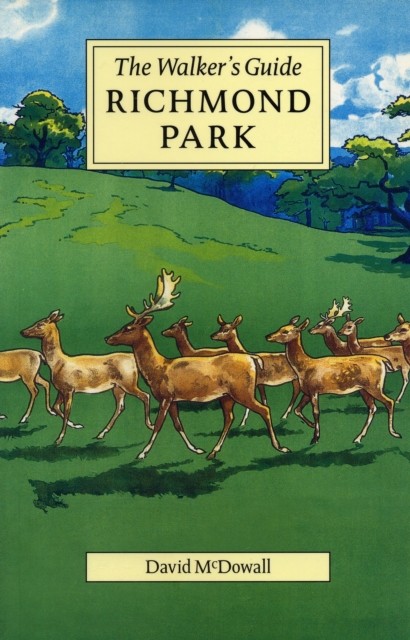 Richmond Park The Walker's Guide by David McDowall (Paperback Book)