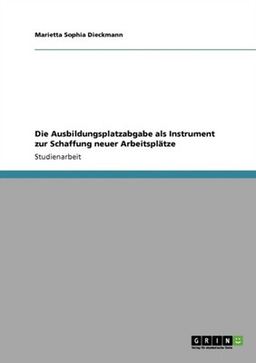 Dieckmann - Die Ausbildungsplatzabgabe als Instrument zur Schaffung ne - E555z