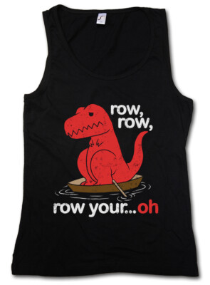 Row Row Oh Damen Tank Top Tyrannosaurus T-Rex Dino Dinosaur T Rex Fun Boat Arms