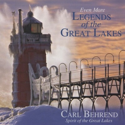 Even More Legends of the Great Lakes by Carl Behrend (CD, 2007)