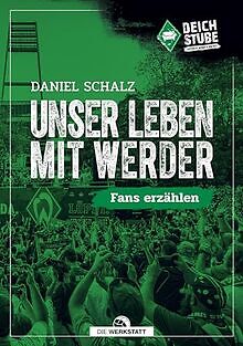 Unser Leben mit Werder: Fans erzählen von Schalz, D... | Buch | Zustand sehr gut
