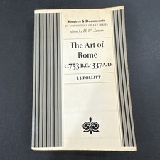 Art Of Rome C.753 B.C-337 A.D: Sources & Documents J.J.Pollitt 1966 HW Johnson 