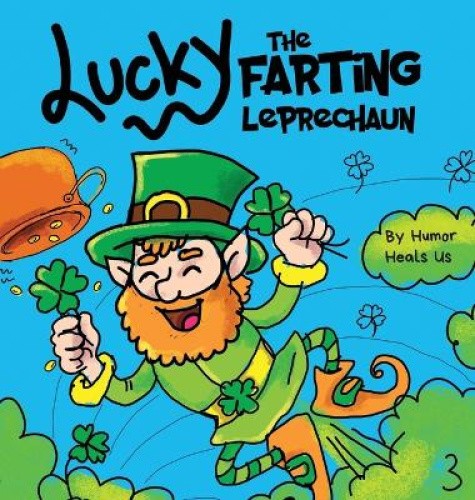 Lucky the Farting Leprechaun: A Funny Kid's Picture Book About a ...