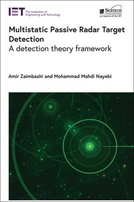 Multistatic Passive Radar Target Detection : A Detection Theory Framework, Ha...