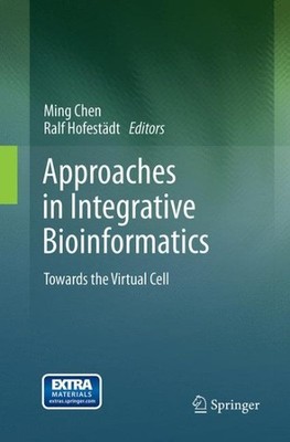 Approaches in Integrative Bioinformatics : Towards the Virtual Cell, Paperbac...