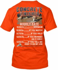 Concrete Finisher Hourly T-Shirt Made in the USA Size S to 5XL
