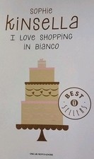 I love shopping in bianco - Sophie Kinsella - Oscar Mondadori 2018