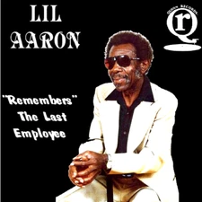 Lil Aaron Remembers, The Last Employee by Lil Aaron Mosby