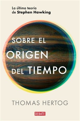Sobre El Origen del Tiempo: La �ltima Teor�a de Stephen Hawking / On the Origin