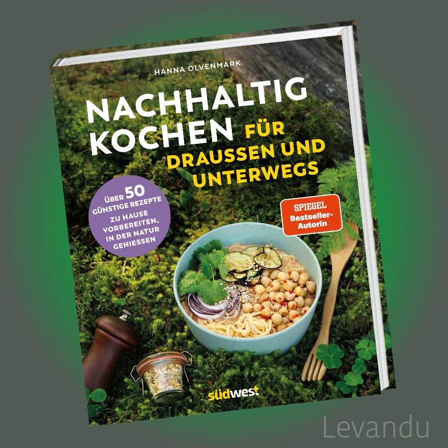 NACHHALTIG KOCHEN FÜR DRAUSSEN UND UNTERWEGS | Über 50 günstige Rezepte