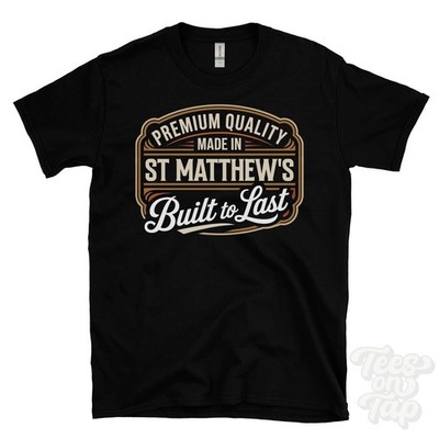 MADE IN ST MATTHEW'S PREMIUM QUALITY BUILT TO LAST T-SHIRT leicester england