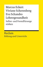 Lehrergesundheit. Anleitung zur Selbst- und F...