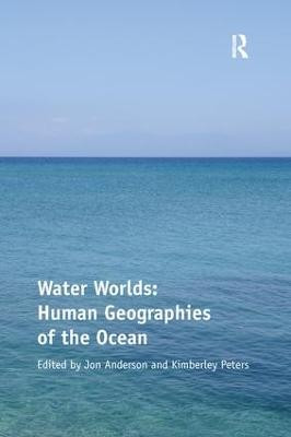 Wasserwelten: Humangeographien des Ozeans - 9781138248656