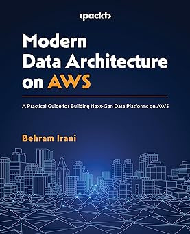 Modern Data Architecture on AWS: A Practical Guide for Building.. PAPERBACK b...