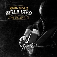 Raul Malo - Bella Ciao: Live In Nashville (CD) - COUNTRY *NEW*