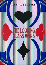The Looking Glass Wars By Frank Beddor. 9781405216470