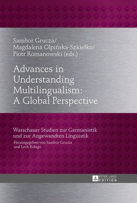 Advances in understanding multilingualism: a global perspective. Sambor Grucza/M