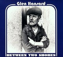 Between Two Shores von Glen Hansard | CD | Zustand sehr gut