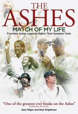 Rob Wightman Sam Pilger Ashes Match of My Life (Gebundene Ausgabe)