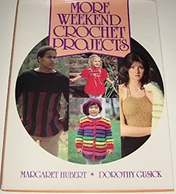 More Weekend Crochet Projects Hardcover Dorothy, Hubert, Margaret