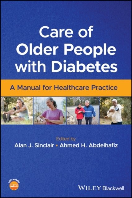 Care of Older People with Diabetes – A Manual for Healthcare Practice Sinclair