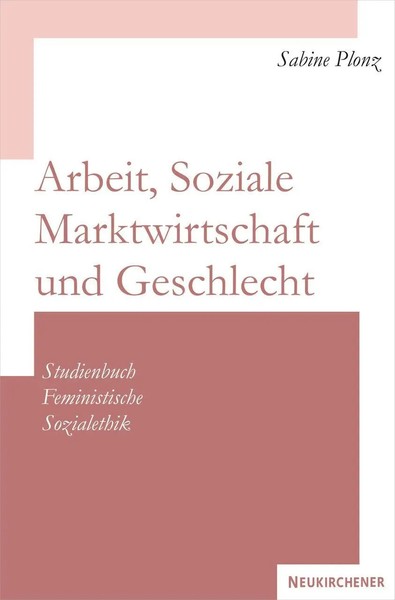 Sabine Plonz | Arbeit, Soziale Marktwirtschaft Und Geschlecht | Taschenbuch-image