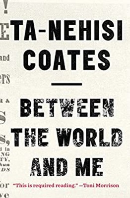 Between the World and Me Hardcover Ta-Nehisi Coates