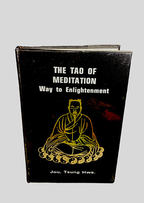 The Tao of Meditation Way To Enlightenment Tsung Hwa Jou 1983 Hardcover