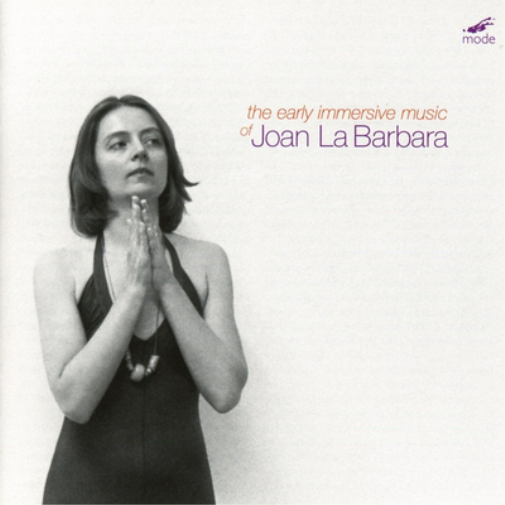 Joan La Barbara The Early Immersive Music of Joan La Barbara (CD) Album