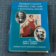 Franklin County Virginia 1786-1986: A Bicentennial History John & Emily Salmon