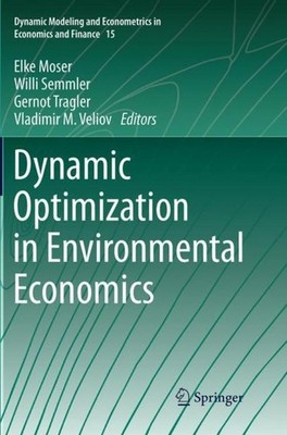 Dynamic Optimization in Environmental Economics Elke Moser