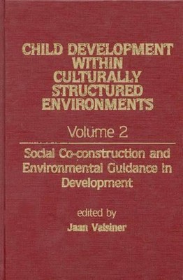 Child Development Within Culturally Structured Environments, ... - 9780893914882
