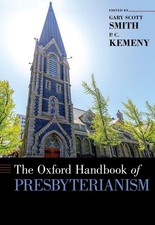 The Oxford Handbook of Presbyterianism by Gary Scott Smith (English) Hardcover B