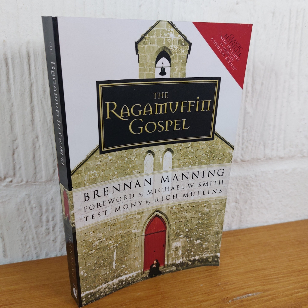 The Ragamuffin Gospel: Good News for the... — Brennan Manning