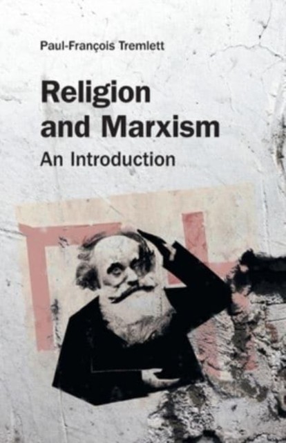 Religion and Marxism An Introduction by Paul-Francois Tremlett (Paperback Book)