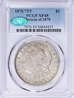1878 Morgan Silver Dollar 7 Tailfeathers, Reverse of 1879 PCGS XF-45 CAC